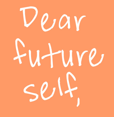 dear future self